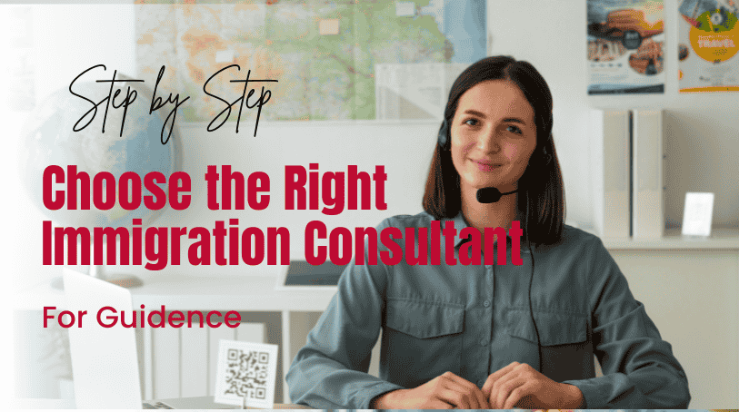 Guide to Choosing the Right Immigration Consultant