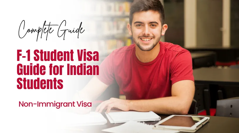 Complete Guide to F-1 Student Visa for Indians