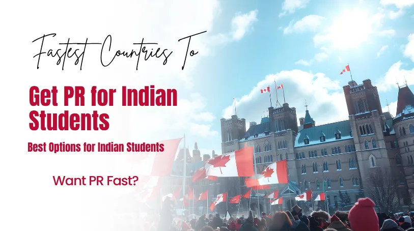 Fastest Countries to Get PR for Indian Students