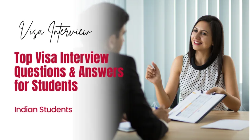 Visa Interview Questions and Answers for Indian Students