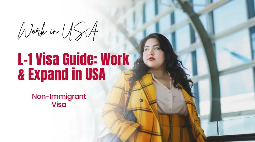 L-1 Visa Guide: Requirements & Benefits