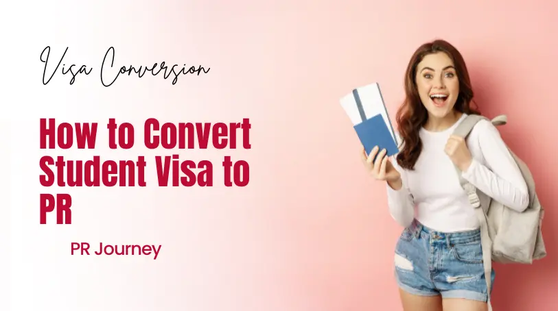 How to Convert Student Visa to PR