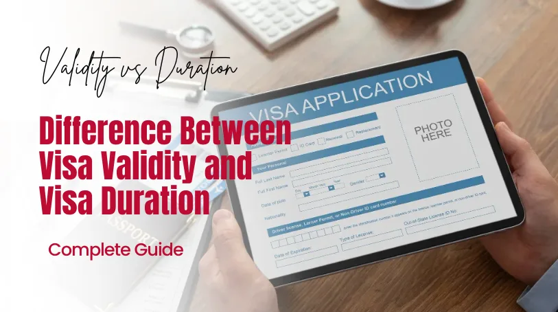Difference Between Visa Validity and Duration of Stay: Complete Guide