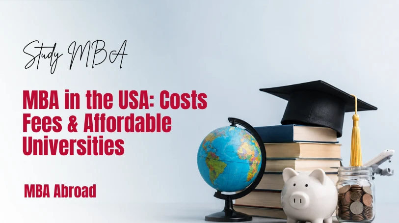 MBA in USA: Real Cost, Fees & Affordable Universities